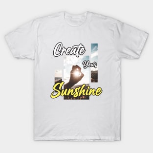 Create your sunshine T-Shirt